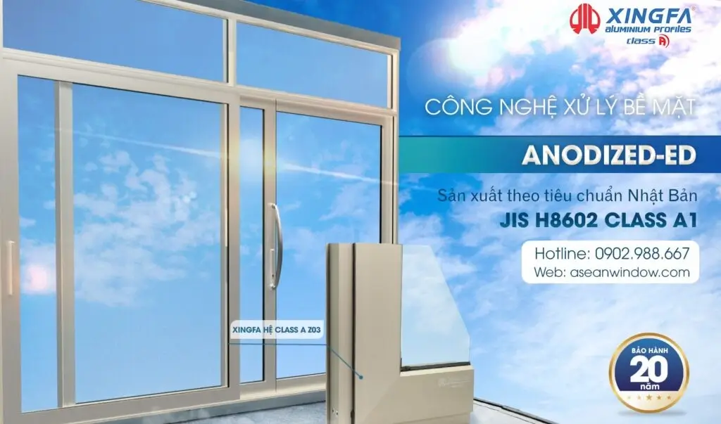 XINGFA HỆ CLASS A CÔNG NGHỆ ANODIZED–ED