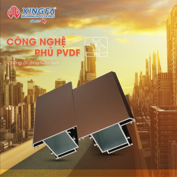 XINGFA HỆ CLASS A – CÔNG NGHỆ PHỦ PVDF 2 LỚP